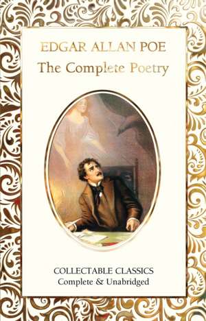 The Complete Poetry of Edgar Allan Poe de Edgar Allan Poe