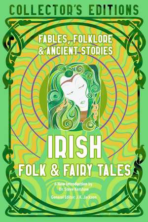 Irish Folk & Fairy Tales: Fables, Folklore & Ancient Stories de Dr. Kelly Fitzgerald