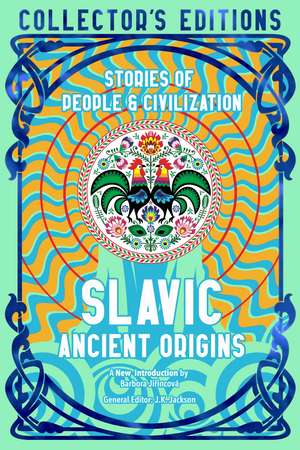 Slavic Ancient Origins: Stories Of People & Civilization de Barbora Jiřincová