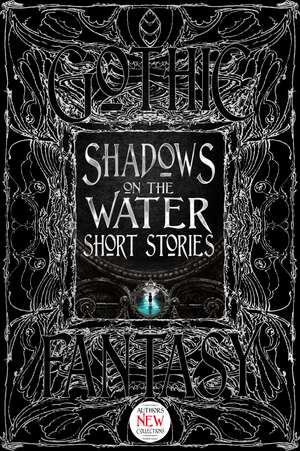 Shadows on the Water Short Stories de Flame Tree Studio (Literature and Science)