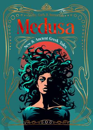 Medusa: New & Ancient Greek Tales de Liv Albert