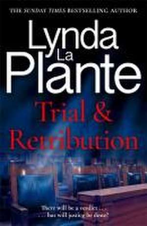 Trial and Retribution de Lynda La Plante