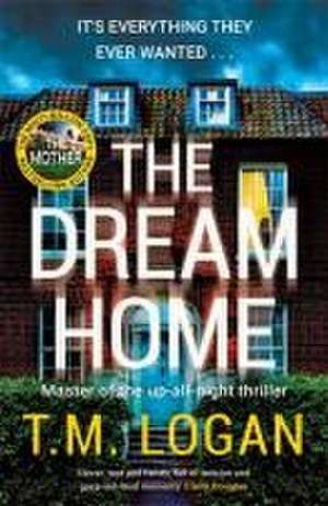 The Dream Home de T. M. Logan