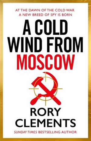 A Cold Wind From Moscow de Rory Clements