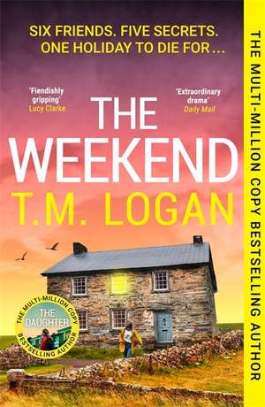 The Weekend de T. M. Logan