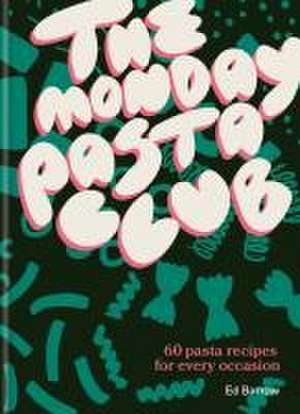 The Monday Pasta Club de Ed Barrow