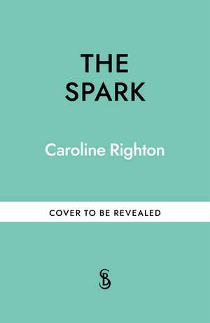 The Spark de CAROLINE RIGHTON