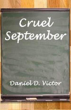 Cruel September de Daniel D. Victor