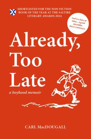 Already, Too Late de Carl Macdougall