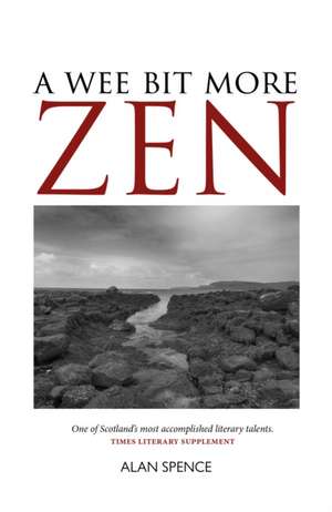 A Wee Bit More Zen de Alan Spence