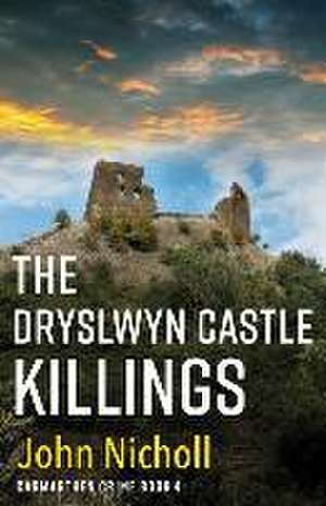 The Dryslwyn Castle Killings de John Nicholl