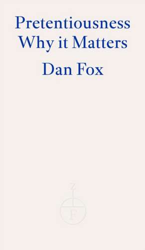 Fox, D: Pretentiousness de Dan Fox
