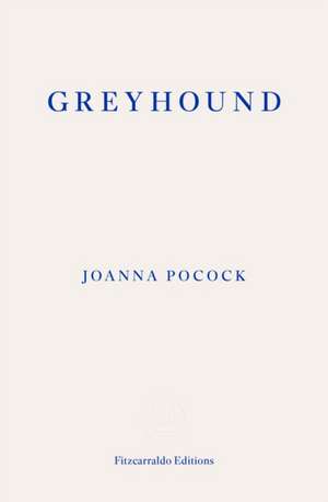 Greyhound de Joanna Pocock