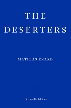 The Deserters de Mathias Enard