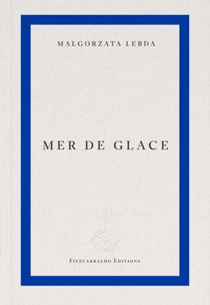 Mer de Glace de Malgorzata Lebda