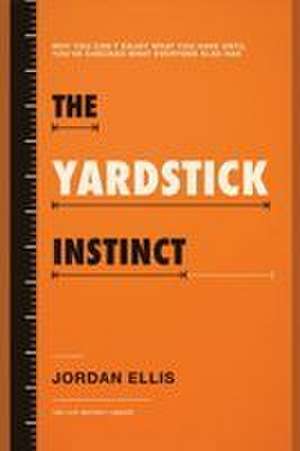 The Yardstick Instinct de Jordan Ellis