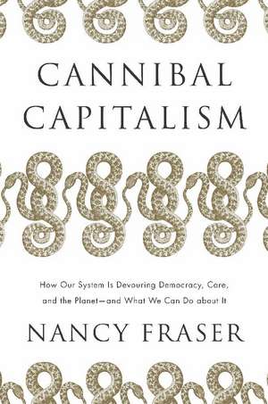 Cannibal Capitalism de Nancy Fraser