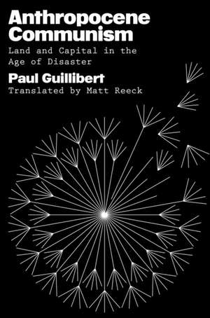 Anthropocene Communism de Paul Guillibert