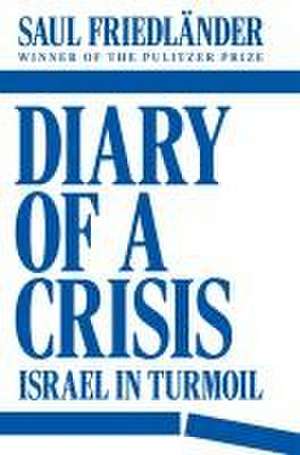 Diary of a Crisis de Saul Friedländer