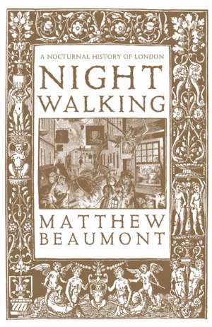 Nightwalking de Matthew Beaumont