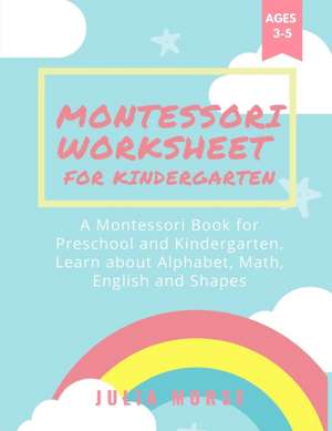 Montessori Worksheets for Kindergarten de Julia Morse