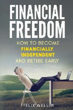 Financial Freedom de Felix Weller