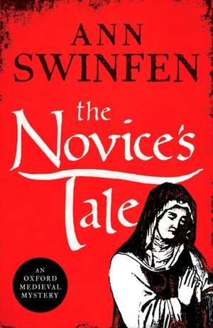 Swinfen, A: Novice's Tale de Ann Swinfen