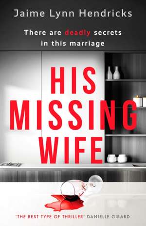 His Missing Wife de Jaime Lynn Hendricks