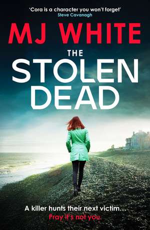 The Stolen Dead: A chilling, twisty and unputdownable British crime thriller de MJ White