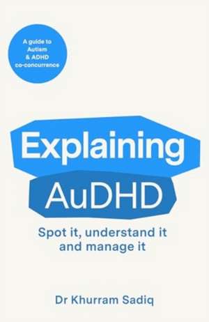 Explaining AuDHD de Khurram Sadiq