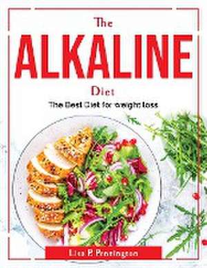 The Alkaline Diet: The Best Diet for weight loss de Lisa P Pennington