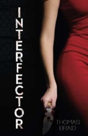 Interfector de Thomas Braid