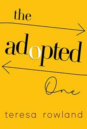 The Adopted One de Teresa Rowland