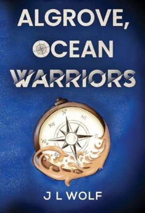 Algrove, Ocean Warriors de J L Wolf