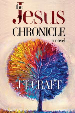 The Jesus Chronicle de Jt Craft