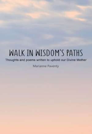 Walk in Wisdom's Path (Hardback) de Marianne Paventy