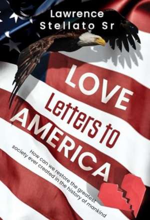 Love Letters to America de Lawrence Stellato