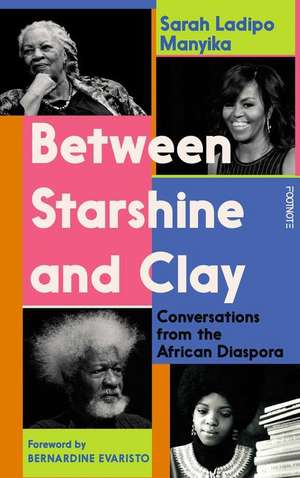 Between Starshine and Clay de Sarah Ladipo Manyika