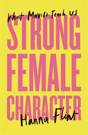 Strong Female Character de Hanna Flint