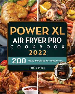 PowerXL Air Fryer Pro Cookbook de Jamie D. Mead