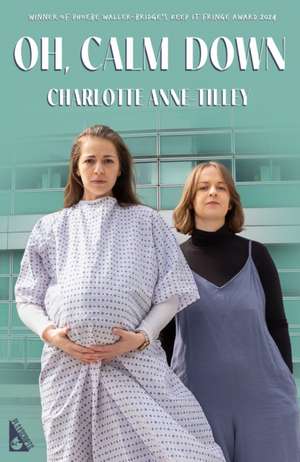 Oh, Calm Down de Charlotte Anne Tilley