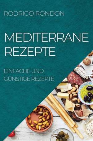 Rondon, R: MEDITERRANE REZEPTE