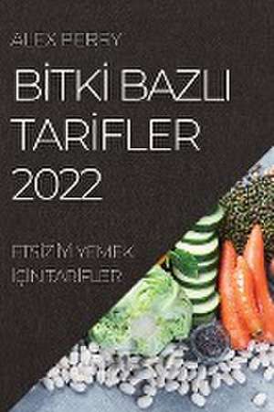 B¿TK¿ BAZLI TAR¿FLER 2022 de Alex Perry