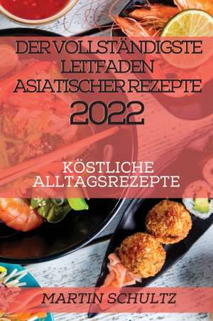 Schultz, M: VOLLSTÄNDIGSTE LEITFADEN ASIATISCHER REZEPTE 20