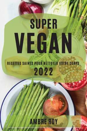 SUPER VEGAN 2022 de Ambre Roy