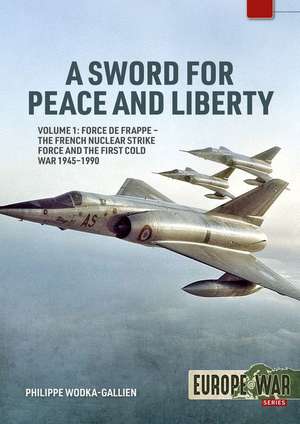 A Sword for Peace and Liberty de Philippe Wodka-Gallien