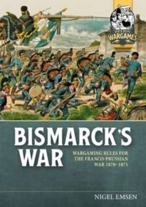 Bismarck's War de Nigel Emsen