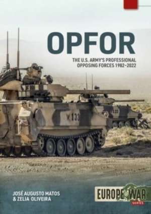 OPFOR: The U.S. Army's Professional Opposing Forces 1982-2022 de Gregory Anderson