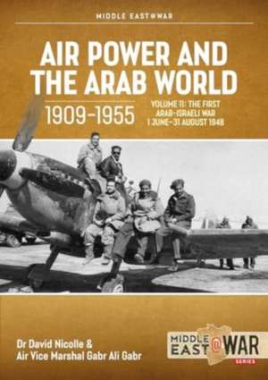 Air Power and the Arab World 1909-1955 Volume 11 de David Nicolle