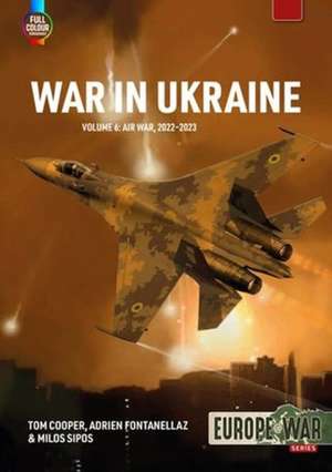 War in Ukraine - Volume 6 de Tom Cooper